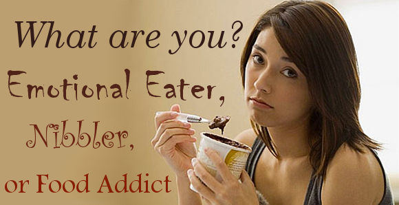 What are you? Emotional Eater, Nibbler, or Food Addict